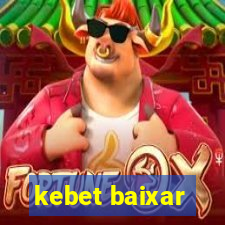 kebet baixar